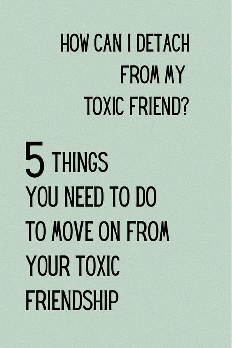 Toxic friends How To Leave Toxic Friends, How To Move On From A Friend, How To Let Go Of Toxic Friends, How To Get Rid Of A Toxic Friend, Ending Toxic Friendships, How To Move On From A Toxic Friendship, When Friends Leave You Out, Moving On From Friendships, How To Drop A Toxic Friend