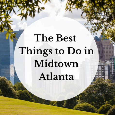 The Best Things to Do In Midtown Atlanta - Unexpected Atlanta Things To Do In Midtown Atlanta, Atlanta Itinerary, Atlanta Activities, Things For Couples, Atlanta Nightlife, Indoor Things To Do, Music Midtown, Atlanta Midtown, Things To Do In Atlanta