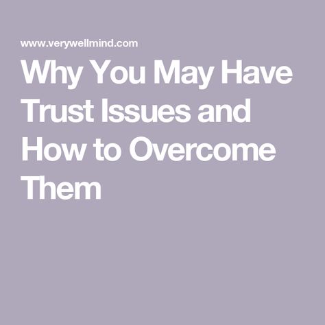 Why You May Have Trust Issues and How to Overcome Them Challenges To Do, Attachment Styles, Types Of Relationships, Long Lasting Relationship, Learning To Trust, Interpersonal Relationship, Trust Issues, Making Mistakes, What You Can Do