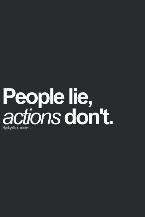 quotes and pictures about people who lie | people lie, actions don't People Who Lie, People Lie, Actions Speak Louder Than Words, True Words, The Words, Great Quotes, Wisdom Quotes, True Quotes, Inspirational Words