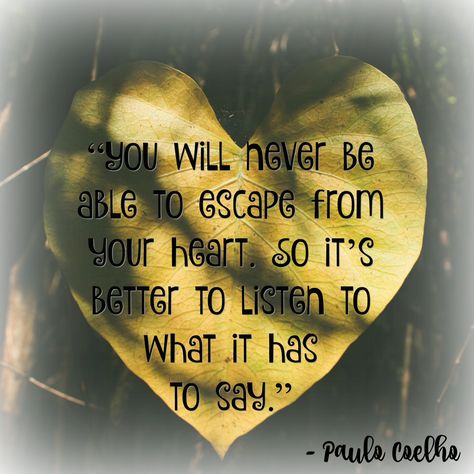 “You will never be able to escape from your heart. So it’s better to listen to what it has to say.” ~ Paulo Coelho Paulo Coelho Quotes Life, You Will Never Be Able To Escape From Your Heart, Quotes Paulo Coelho, Quotes By Paulo Coelho, The Alchemist By Paulo Coelho, Well Said Quotes, To Listen, To Leave, Quotes