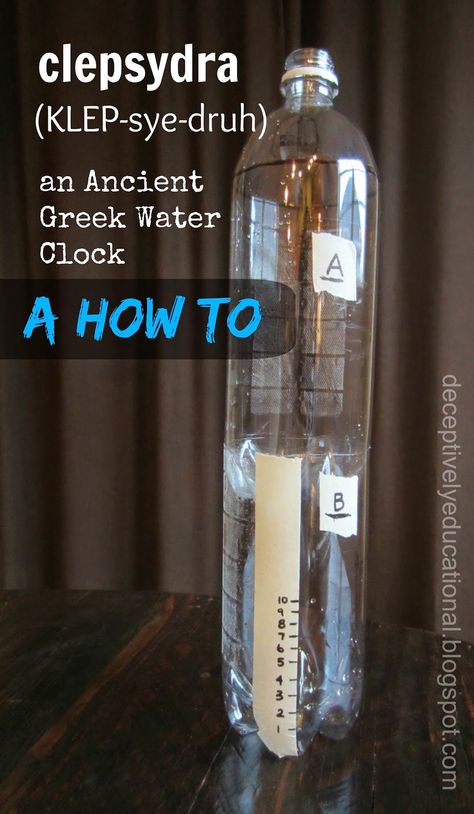 Relentlessly Fun, Deceptively Educational: How to Make a Water Clock Water Clock, 6th Grade Social Studies, Homeschool Social Studies, Social Studies Activities, History Activities, Homeschool History, Teaching Social Studies, Stem Projects, Teaching History