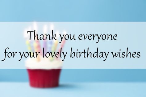 thank you everyone for the birthday wishes Thank You Quotes For Birthday, Thanks For Birthday Wishes, Gratitude Quotes Thankful, Thanks Messages, Thank You For Birthday Wishes, Thank You Wishes, Happy Birthday Wishes Cake, Friend Birthday Quotes, Birthday Thanks