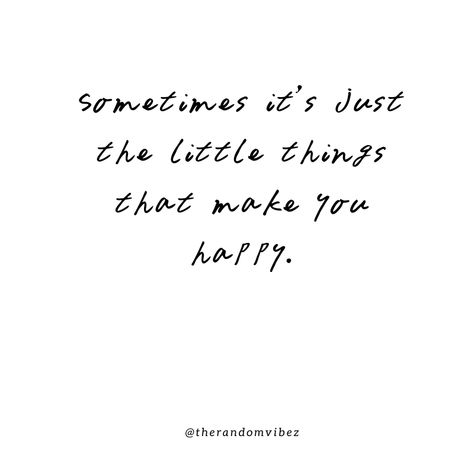 60 It's The Little Things Quotes To Appreciate Small Things In Life Quotes On Being Single, The Little Things Quotes, Appreciate Small Things, Appreciate The Small Things, Make You Happy Quotes, Enjoying The Little Things, Make Me Happy Quotes, Simple Life Quotes, Details Quotes