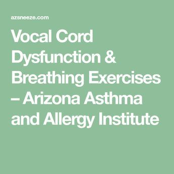 Vocal Cord Dysfunction & Breathing Exercises – Arizona Asthma and Allergy Institute Vocal Cord Dysfunction, Sudarshan Kriya, Piano Pedagogy, Exercise Bands, Learn Piano, Breathing Exercises, Resistance Bands, Piano Lessons, Art Therapy