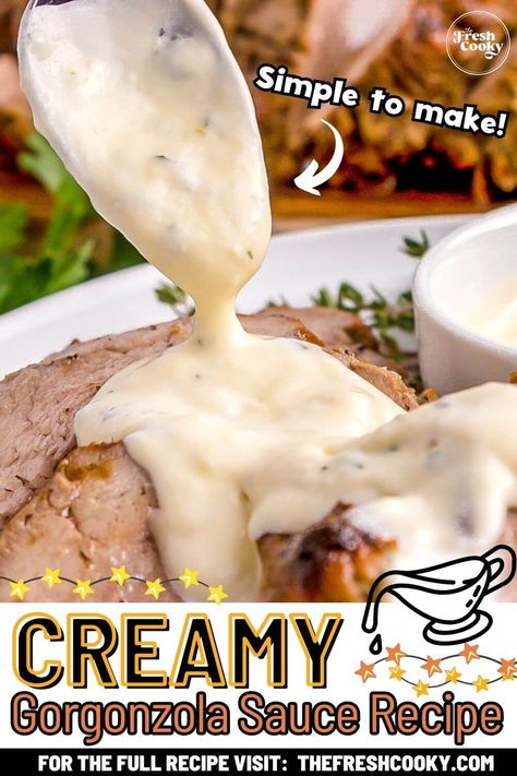 Best Easy Gorgonzola Cream Sauce Recipe • The Fresh Cooky Gorgonzola Sauce For Steak, Gorgonzola Cheese Sauce, Gorgonzola Cream Sauce Steak, Gorgonzola Pasta Sauce, Chicken Gorgonzola, Steak Gorgonzola, Gorgonzola Cream Sauce, Cheese Sauces, Gorgonzola Salad