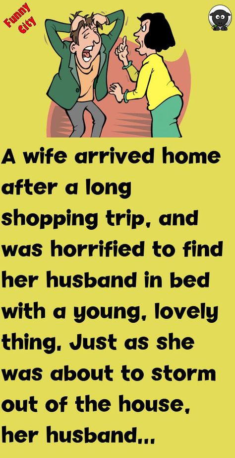 A wife arrived home after a long shopping trip, and was horrified to find her husband in bed with a young, lovely thing.Just as she was about to storm out of the house, her husband stopped h.. #funny, #joke, #humor Jokes About Love, Romantic Jokes, Funny Airport Signs, Girlfriend Jokes, Funny English Jokes, Husband Wife Humor, Husband Jokes, Funny Marriage Jokes, Husband And Wife Love