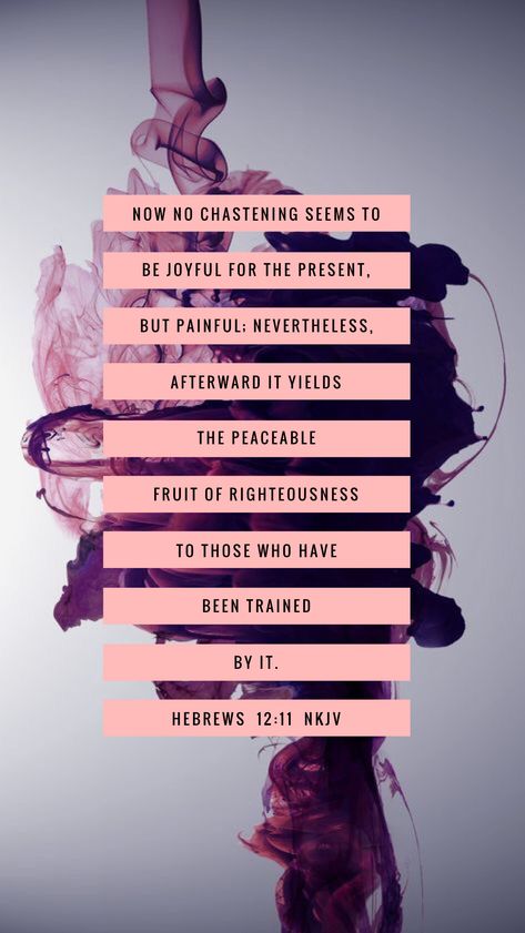 “Now no chastening seems to be joyful for the present, but painful; nevertheless, afterward it yields the peaceable fruit of righteousness to those who have been trained by it.” ‭‭Hebrews‬ ‭12:11‬ ‭NKJV‬‬ Hebrews 12:11 Wallpaper, Hebrews 12:11, Hebrews 12 11, Prayers Quotes, Book Of Hebrews, Hebrews 12, Be Joyful, Beautiful Bible Verses, Cute Quotes For Life