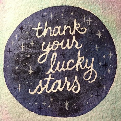 Thank your lucky stars! Thank Your Lucky Stars, Short Poems, Ink Artwork, Lucky Star, Speak The Truth, Wonderful Words, True Words, Pretty Quotes, Thoughts Quotes