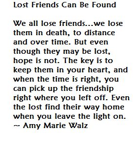 Can lost friends be found? Long Lost Friends Quotes, High School Quotes, Lost Friends, Long Lost Friend, Losing Friends, Random Quotes, School Quotes, That One Person, Quotes Quotes