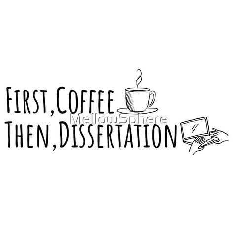 Dissertation Humor, Dissertation Motivation, Phd Humor, Yellow Quotes, Psychological Science, First Coffee, Craft Box, Student Work, Student Gifts