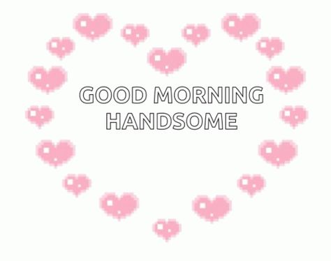 Sweet Good Morning Quotes, Good Morning Handsome Quotes, Cute Good Morning Gif, Morning Handsome, Good Morning Handsome, Good Morning Love Gif, Good Afternoon Quotes, Good Morning Quotes For Him, Afternoon Quotes