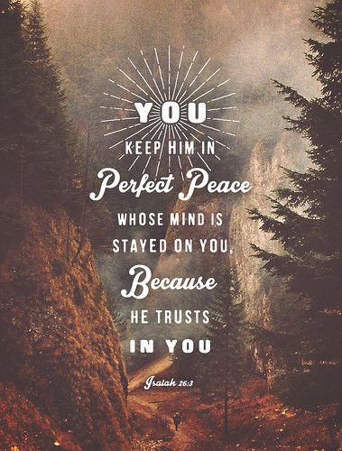 Isaiah 26, Perfect Peace, How He Loves Us, Favorite Bible Verses, Spiritual Inspiration, Scripture Quotes, Scripture Verses, Bible Verses Quotes, A Quote