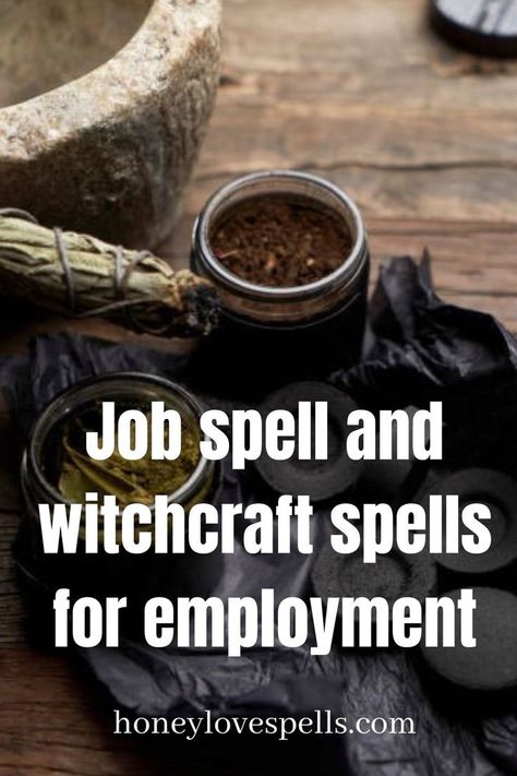 Job spell and witchcraft spells for employment Spells To Help Someone Get A Job, Spells For A Job, Spells For Getting A Job, Spell For Job Promotion, Spell To Get A Raise At Work, Job Interview Success Spell, Spells To Get A Job, Boss Fix Spell, Spell To Help Someone Get A Job