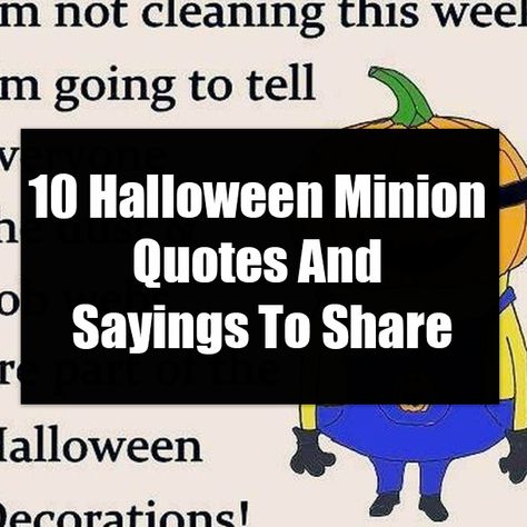 10 Halloween Minion Quotes And Sayings To Share Halloween Minions, Minion Sayings, Halloween Minion, Minion Halloween, Halloween Jokes, Halloween Memes, Halloween Greetings, Minion Quotes, Minions Quotes