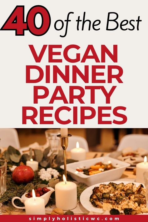 40 Vegan Dinner Party Recipes Vegan Thai Curry, Vegan Dinner Party, Company Dinner, Vegan Grocery, Vegan Party, Vegan Cheddar, Vegan Kids, Dinner Party Menu, Easy Party Food