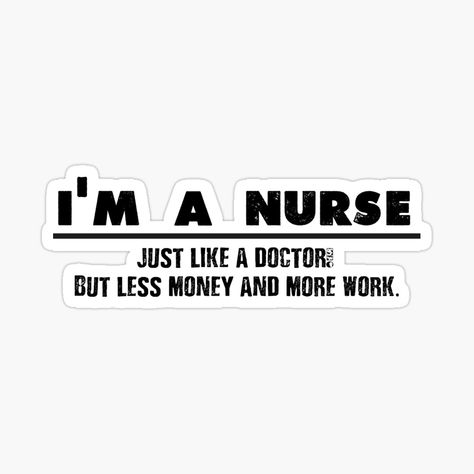 I Am A Nurse Quotes, Quotes About Nurses, Science Pick Up Lines, Nurse Icon, Nursing Stickers, Nurse Ideas, Nursing Things, Nurse Things, Nursing Quotes