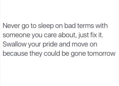 Never Go to sleep on bad terms Sucks Quote, Tbh Quotes, Mad Quotes, Angry Quote, Sleep Quotes, Meaningful Tattoo Quotes, Message For Boyfriend, Advice Quotes