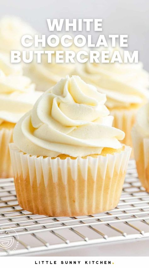 White Chocolate Frosting Recipe, White Chocolate Buttercream Frosting, White Buttercream Frosting, Frost Cupcakes, White Chocolate Icing, Tårta Design, Frosting Ideas, Chocolate Buttercream Icing, Little Sunny Kitchen