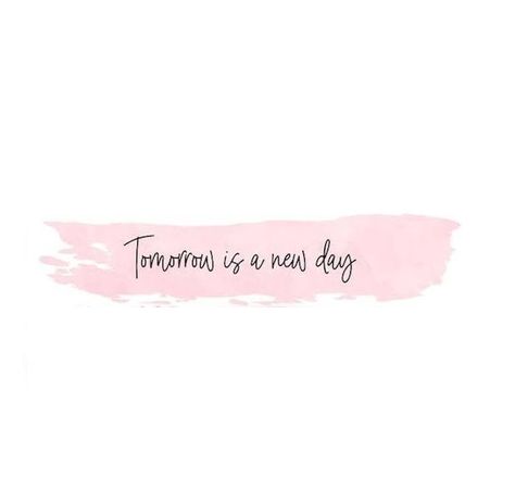 Tomorrow Is A Good Day, Tomorrow Is A New Day Tattoo, Tomorrow Is A New Day, Wise Person, Book Aesthetics, Positive Mind, Bite Size, A New Day, Inspirational Words