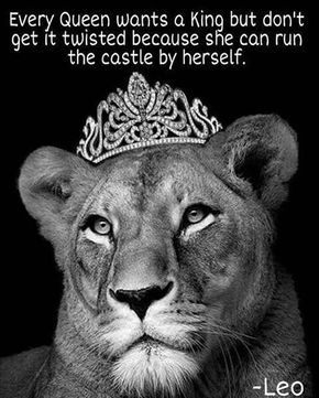 121 Likes, 6 Comments - @leosteam123 on Instagram: “✨✨✨Every queen wants a King but don't get it twisted because she can run the castle by…” Lioness Quotes, Leo Quotes, Lion Quotes, Leo Traits, Leo Love, Leo Women, A Course In Miracles, Leo Facts, Leo Zodiac