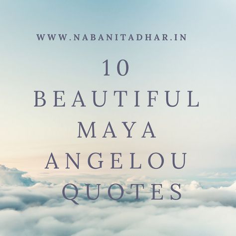 10 Beautiful Maya Angelou Quotes – Nabanita Dhar – Medium Quotes Maya Angelou Inspirational, Maya Angelou Quotes Life, Quotes By Maya Angelou, Maya Angelou Inspirational Quotes, In And Out Of Time Maya Angelou, Maya Angelo, I've Learned Maya Angelou, Phenomenal Woman Maya Angelou, Inspirational Quotes For Students