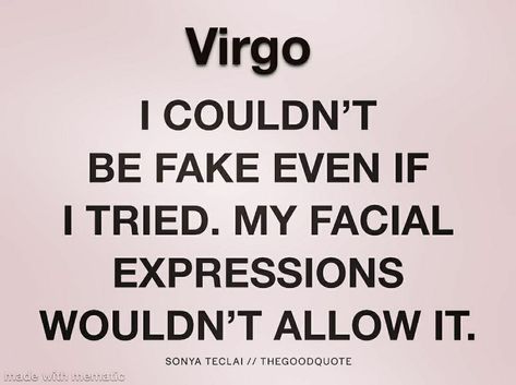 virgo memes ♍ on Instagram: “Incapable of faking sincerity 🤷 Follow @virgolifee for relatable virgo memes! ❤♍😊 --- Tag someone who needs to see this. --- Tags: #virgos…” Funny Virgo Quotes Hilarious, Virgo Birthday Quotes, Funny Virgo Quotes, Funny Virgo, Virgo Emotions, Virgo Personality, Virgo Memes, Quotes Hilarious, Virgo Birthday