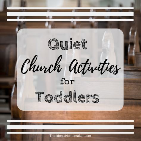 Quiet Church Activities for Toddlers - Traditional Homemaker Quiet Church Activities For Toddlers, Church Activities For Kids, Quiet Toddler Activities, Activities For One Year Olds, Kids Church Activities, Church Games, Family Bible, Christian Activities, Busy Activities