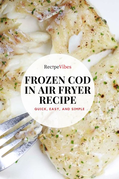 Frozen Cod Recipes Healthy, Cooking Frozen Fish In Air Fryer, Air Fryer Cod From Frozen, Air Fryer Frozen Fish Fillets Recipes, Frozen Fish Air Fryer Recipes, Cod Fillet Recipes Air Fryer, Air Fry Frozen Fish Fillet, How To Cook Frozen Cod Fillets, Air Fry Frozen Cod Fillets