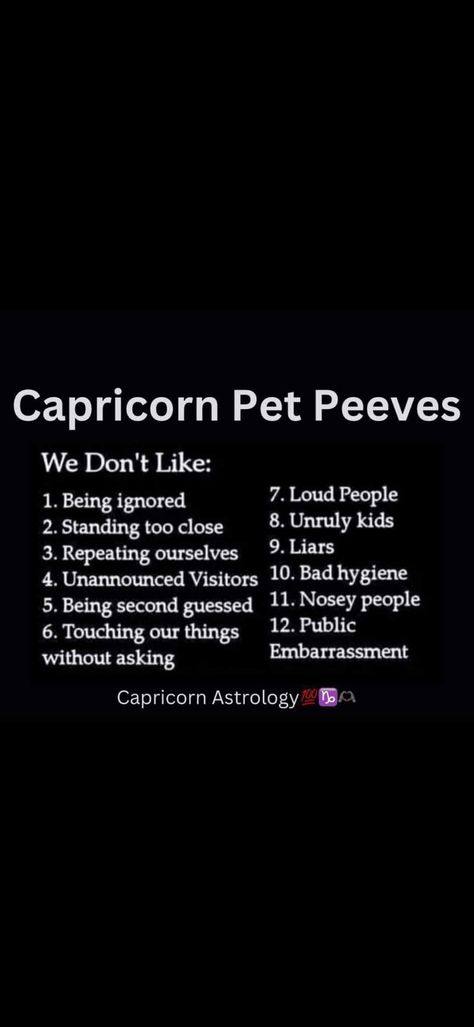 Capricorn Personality Traits, Nosey People, Capricorn Personality, Loud People, Character Trait, Pet Peeves, Totally Me, Personality Traits