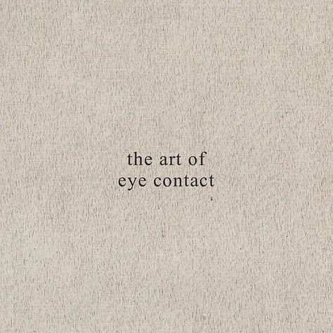 It’s Not That Serious, Serious Aesthetic, The Art Of Eye Contact, Eye Contact, Quote Aesthetic, Pretty Words, Pretty Quotes, Beautiful Words, Words Quotes