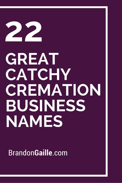 22 Great Catchy Cremation Business Names Errand Business, Herbal Business, Home Construction Cost, Shop Name Ideas, Catchy Slogans, Name Suggestions, Herbal Products, Busy People, Name Ideas