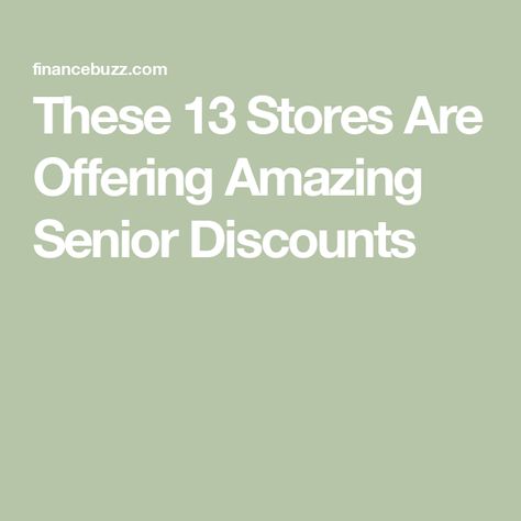 These 13 Stores Are Offering Amazing Senior Discounts Goodwill Store, Walmart Store, Checking Account, Senior Discounts, Home Warranty, Early Retirement, Retail Store, Saving Money, Budgeting