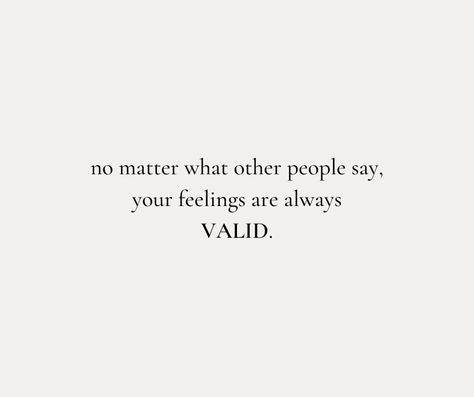 Nari Thoughts Post - 30 My Feelings Are Valid Quotes, All Feelings Are Valid, Your Feelings Are Valid Quotes, Validate Feelings Quotes, Your Feelings Are Valid, Self Love Affirmations, Love Affirmations, Beautiful Quotes, Other People