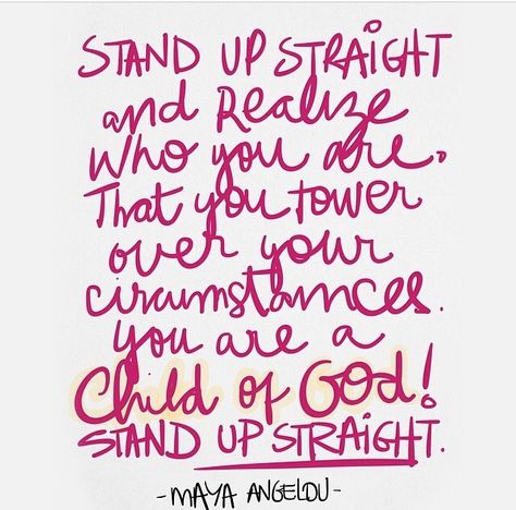 Stand up Straight! Straight Quotes, Stand Up Straight, Margaret Mead, Maya Angelou, True Quotes, Wise Words, Stand Up, Motivational Quotes, Jesus