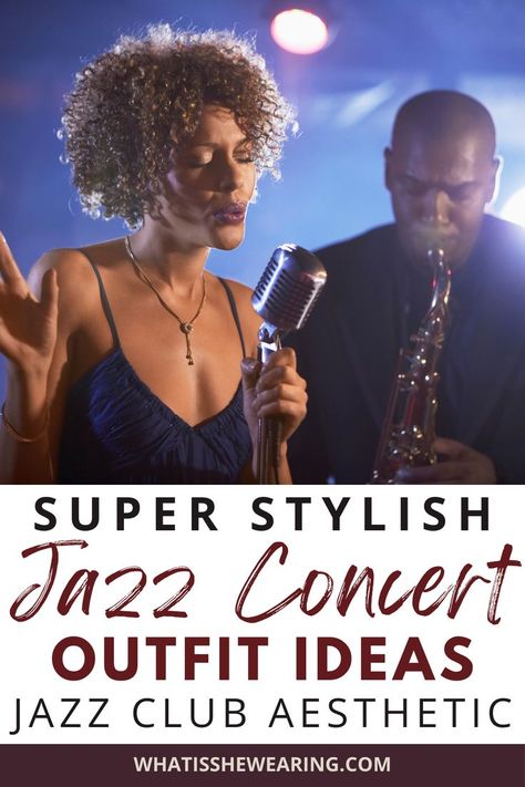 what to wear to a jazz concert Jazz Music Outfit, Jazz Bar Outfits Style Woman, Blues Concert Outfit Ideas, Outfit For Jazz Club Night Out, Jazz Concert Outfit Night Summer, What To Wear To A Jazz Concert Outfit, What To Wear To A Jazz Club Outfit, Jazz Concert Outfit Ideas, Blues Concert Outfit