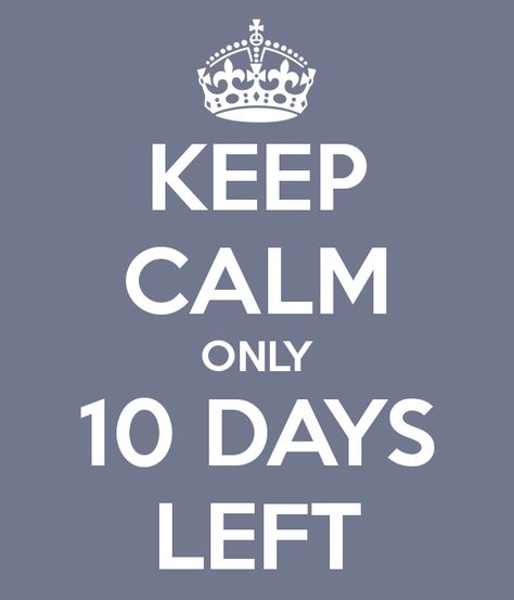 10 days left. Counting Days Quotes, Wedding Countdown Quotes, Days To Go Countdown, Keep Calm My Birthday, Countdown Quotes, School Countdown, Down Quotes, Birthday Countdown, Birthday Girl Quotes