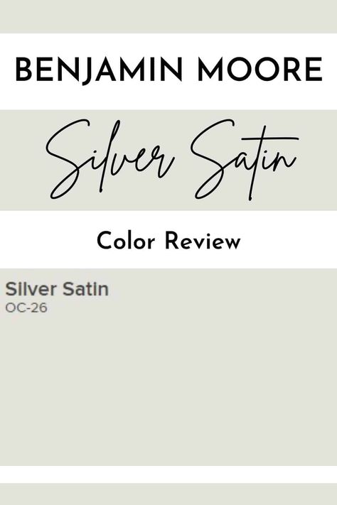 Benjamin Moore SILVER SATIN OC-26 is an absolutely gorgeous paint color. Some may say it's gray others may say it's white. Find out what this amazing paint color is all about with this full review. #whitepaint #graypaint #paintcolors #interiordesign #homedecorpaint Benjamin Moore Silver Song, Silver Stain Benjamin Moore, Silver Satin Paint Color, Silver Satin Cabinets Benjamin Moore, Brushed Aluminum Benjamin Moore, Silver Song Benjamin Moore, Barren Plain Benjamin Moore, Bm Silver Satin, Silver Sage Benjamin Moore