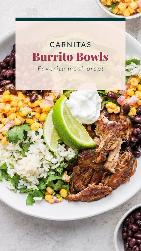 Make these Slow Cooker Carnitas Burrito Bowls with tender pork carnitas, street corn salad, cilantro-lime rice, and all your favorite fixings. Chicken Carnitas Bowl, Carnitas Salad Bowl, Carnitas Rice Bowl Recipe, Pork Carnitas Rice Bowls, Carnitas Rice Bowl, Carnita Rice Bowls, Mexican Pork Rice Bowls, Pork Carnitas Bowl Recipe, Carnitas Meal Prep