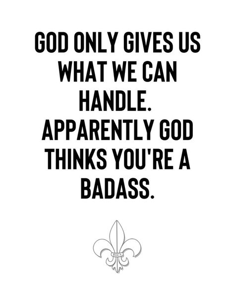 GOD ONLY GIVES US WHAT WE CAN HANDLE. APPARENTLY GOD THINKS YOU'RE A BADASS. Recovery Center, Black Jesus, Badass Quotes, Quotes Deep, Give It To Me, Jesus, Canning, Quotes