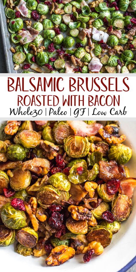 These roasted balsamic Brussels sprouts are absolutely delicious. Baked with dried cranberries, bacon and walnuts, they are a healthy, Whole30 side dish everyone will love. They're also paleo, gluten-free and low carb, and a really easy and tasty way to get vegetables on the table. With only 5 ingredients and 30 minutes, this is sure to be your go-to method for cooking brussels sprouts! #whole30vegetables #brusselssproutsrecipes #roastedbrusselssprouts #paleovegetables #baconrecipes #... Paleo Brussel Sprouts, Balsamic Brussels Sprouts, Baked Brussel Sprouts, Recipes Hamburger, Balsamic Brussel Sprouts, Gluten Free Recipes Side Dishes, Paleo Vegetables, Veggie Side Dish Recipes, Brussels Sprouts With Bacon