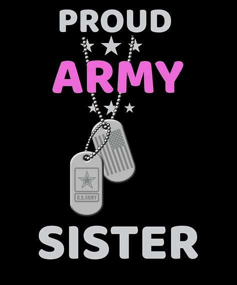 Army Sister T-Shirt Proud Military American Family Flag Dog Tag Gift Shirt Military Moments, Army Theme, Army Sister, Us Army Rangers, Us Army Soldier, Military Field Jacket, Military Images, Army Family, Army Rangers