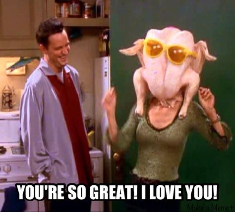 Chandler to Monica: "You're so great! I love you!" I Love You, Thanksgiving, Love You, I Love, Wall