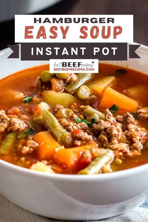 Instant Pot Hamburger Soup Instant Pot Hamburger Soup, Canned Veggies, Hamburger Potato Soup, Easy Hamburger Soup, Easy Soup Recipe, Hamburger Stew, Best Beef Recipes, Soup With Ground Beef, Hamburger Soup