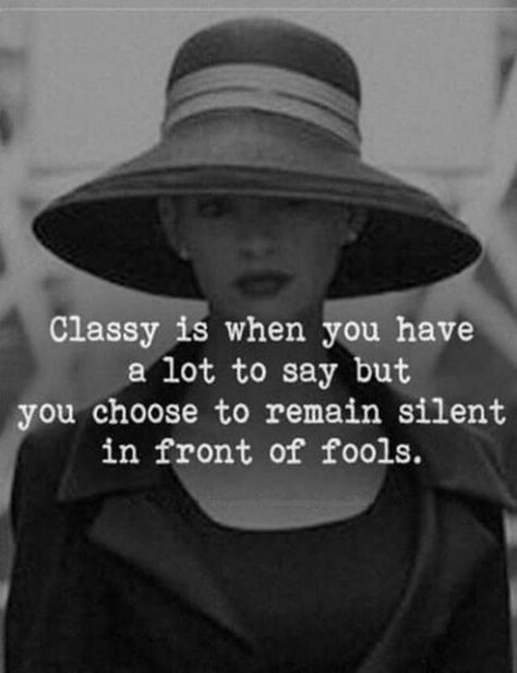 Classy is when you have a lot to say but you choose to remain silent in front of fools. Inspirational Quotes Confidence, Silent Quotes, Inspirational Quotes Images, Remain Silent, Happy Quotes Inspirational, Nutrition Quotes, Inspirational Quotes For Students, Serious Quotes, Inspirational Quotes With Images