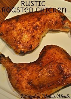 Everyday Mom's Meals: Eight Dollars??!!! Rustic Roasted Chicken, Chicken Leg Quarter Recipes, Chicken Quarters, Leg Quarters, Chicken Leg Quarters, Meal Rotation, Ayam Bakar, Cook Chicken, Ingredient List