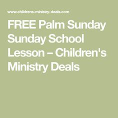 Palm Sunday Sunday School, Palm Sunday Lesson, Sunday School Worksheets, Free Sunday School Lessons, Sunday School Object Lessons, Kids Church Lessons, Childrens Ministry Curriculum, Easter Sunday School, Kids Sunday School Lessons