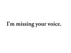 I Love Your Voice, I Miss Him Quotes, Missing Him Quotes, I Miss Your Voice, I Just Miss You, I Miss Your Face, Cute Crush Quotes, Miss Your Face, Her Voice