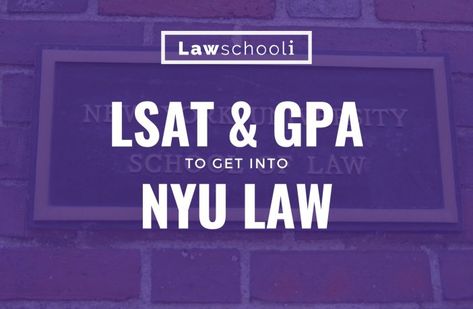 What LSAT Score & GPA do you need to Get Into NYU Law? - LawSchooli Ucl Law School, Good Grades Law School, Lsat Score, Good Lsat Score, 180 Lsat Score, Nyu Law, Finals Week College, Organic Chem, Lsat Prep