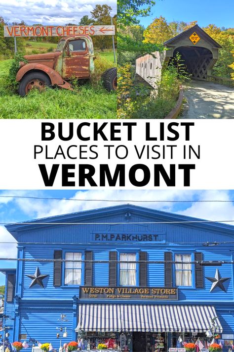 Bucket list places to visit in Vermont, including Vermont cheese shops, covered bridge, and Weston Village Store. Things To See In Vermont, Best Things To Do In Vermont, Must See Places In Vermont, Vermont Family Vacation, Vermont Vacation Summer, Vermont In November, Vermont In The Summer, What To Do In Vermont, Things To Do In Burlington Vermont